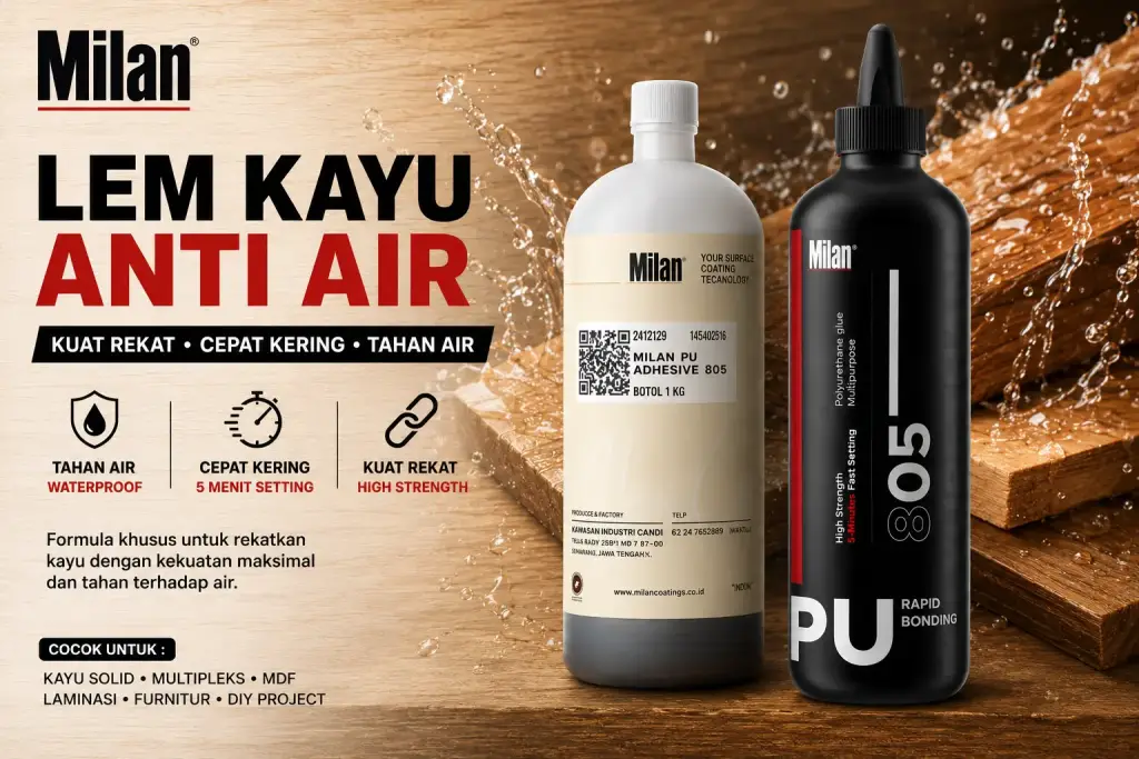 Milan Lem PU 805 sebagai lem kayu anti air